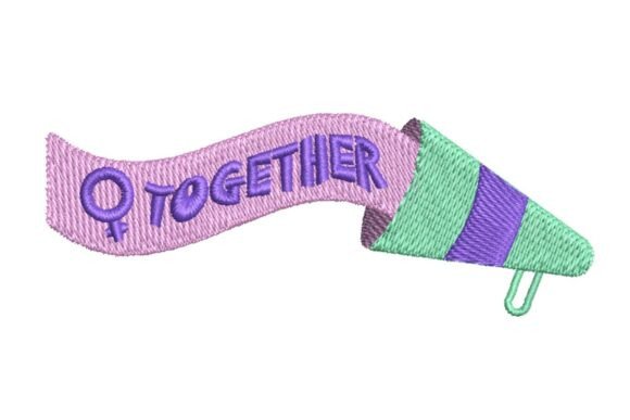 TOGETHER Female Empowerment Megaphone Embroidery Design
